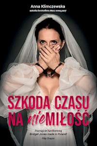 Szkoda czasu na niemiłość - Anna Klimczewska - ebook + audiobook
