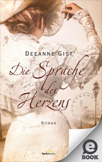 Die Sprache des Herzens - Deeanne Gist - ebook