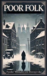 Poor Folk - Fyodor Mikhailovich Dostoyevsky - ebook