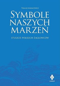 Symbole naszych marzeń - Maracewicz Tomasz - książka
