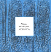 Między historią idei a metafizyką -  - książka