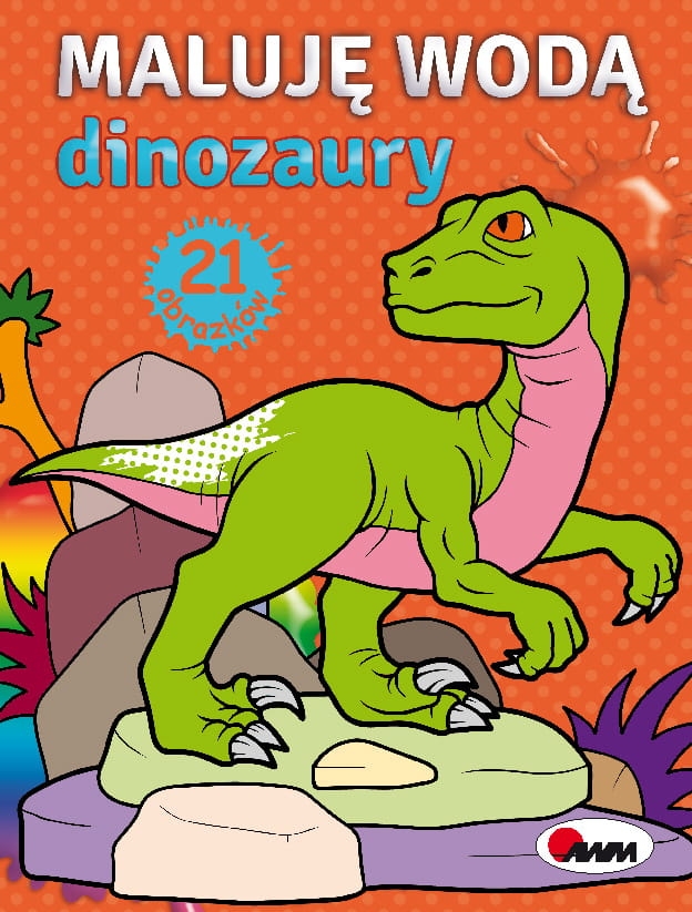 Maluję wodą dinozaury - praca zbiorowa - książka