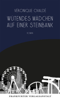 Wütendes Mädchen auf einer Steinbank - Véronique Ovaldé - ebook