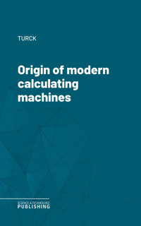 Origin of modern calculating machines - Turck - ebook