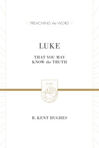 Luke (2 volumes in 1 / ESV Edition) - R. Kent Hughes - ebook