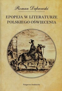Epopeja w literaturze polskiego Oświecenia - Roman Dąbrowski - książka