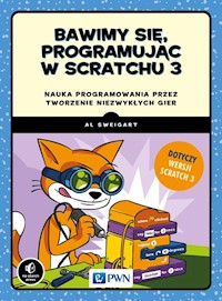 Bawimy się programując w Scratchu 3 - Sweigart Al - książka