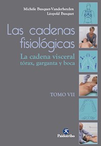 Las cadenas fisiológicas (Tomo VII) - Michèle Busquet-Vanderheyden - ebook