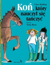 Koń, który nauczył się tańczyć - Clare Balding - ebook + audiobook + książka