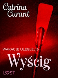 Wakacje uległej 3: Wyścig – seria erotyczna BDSM - Catrina Curant - ebook + audiobook