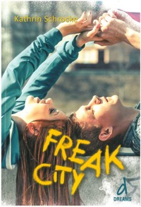 Freak City - Kathrin Schrocke - ebook