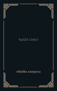 Nasze ciało - tekst Lawrence Lorimer - ebook