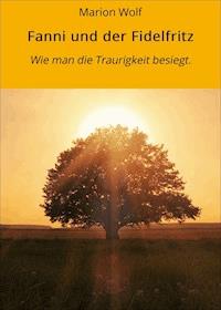 Fanni und der Fidelfritz - Marion Wolf - ebook