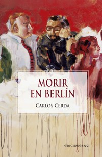 Morir en Berlín - Carlos Cerda - ebook