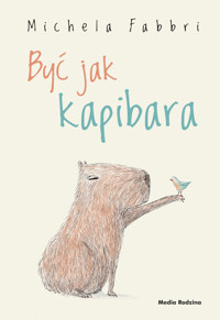 Być jak kapibara - Michela Fabbri - książka