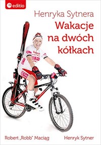Henryka Sytnera Wakacje na Dwóch Kółkach - Maciąg Robert, Sytner Henryk - książka