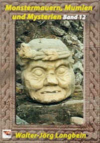 Monstermauern, Mumien und Mysterien Band 12 - Walter-Jörg Langbein - ebook