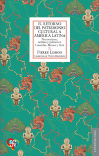 El retorno del patrimonio cultural a América Latina - Pierre Losson - ebook