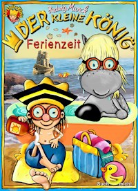 Der kleine König - Ferienzeit - Hedwig Munck - ebook