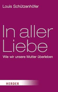 In aller Liebe - Louis Schützenhöfer - ebook
