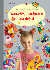 Warsztaty plastyczne dla dzieci - Grabowska-Piątek Marcelina - ebook + książka