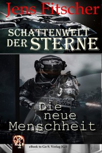 Die neue Menschheit (Schattenwelt der Sterne 4) - Jens Fitscher - ebook