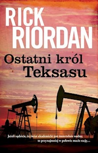 Ostatni król Teksasu - Rick Riordan - książka