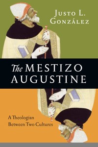 The Mestizo Augustine - Justo L. González - ebook