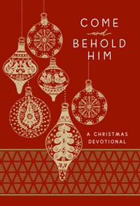 Come and Behold Him - BroadStreet Publishing Group LLC - ebook