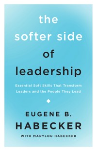 The Softer Side of Leadership - Eugene B. Habecker - ebook