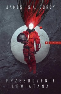 Przebudzenie Lewiatana. Cykl Expanse. Tom 1 - James S.A. Corey - książka