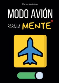 Modo avión para la mente - Marisol Verdaluna - ebook
