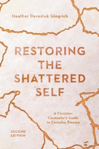 Restoring the Shattered Self - Heather Davediuk Gingrich - ebook