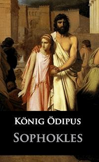 König Ödipus - - Sophokles - ebook