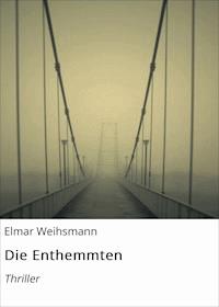 Die Enthemmten - Elmar Weihsmann - ebook