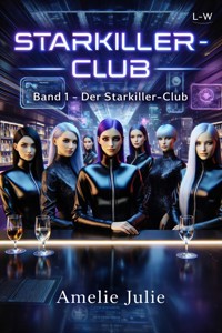 STARKILLER-CLUB - Band 1 - Amelie Julie - ebook