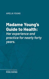 Madame Young's Guide to Health - Amelia Young - ebook
