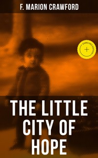 THE LITTLE CITY OF HOPE - F. Marion Crawford - ebook