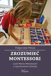 Zrozumieć Montessori - Miksza Małgorzata - książka