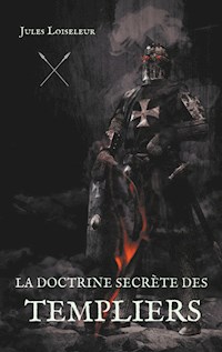 La doctrine secrète des templiers - Jules Loiseleur - ebook
