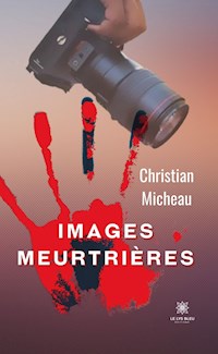 Images meurtrières - Christian Micheau - ebook