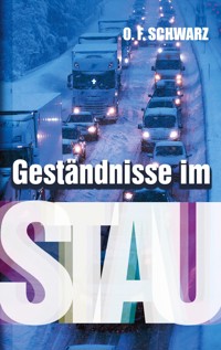 Geständnisse im Stau - O. F. Schwarz - ebook