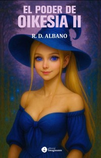 El poder de Oikesia II - Ramiro Díaz Albano - ebook