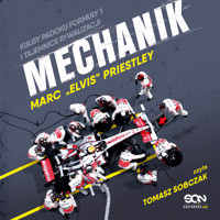 Mechanik. Kulisy padoku F1 i tajemnice rywalizacji - Marc "Elvis" Priestley - audiobook
