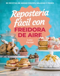 Repostería fácil con freidora de aire - Parissi Lucy - ebook