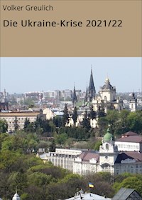 Die Ukraine-Krise 2021/22 - Volker Greulich - ebook