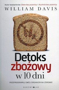 Detoks zbożowy w 10 dni - William Davis - książka