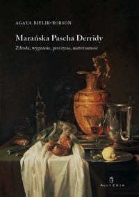 Marańska Pascha Derridy - Agata Bielik-Robson - książka