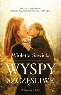 Wyspy szczęśliwe - Wioletta Sawicka - ebook + książka