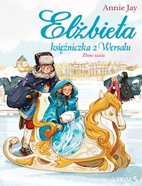 Elżbieta Księżniczka z Wersalu Złote sanie - Jay Annie - książka